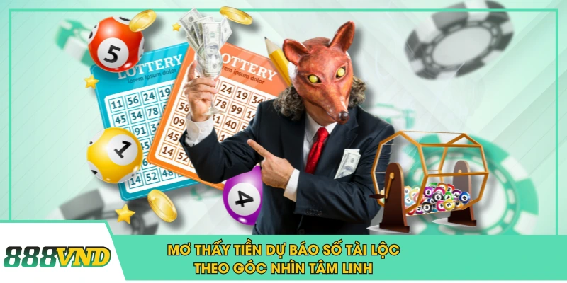 Mơ Thấy Tiền Dự Báo Số Tài Lộc Theo Góc Nhìn Tâm Linh